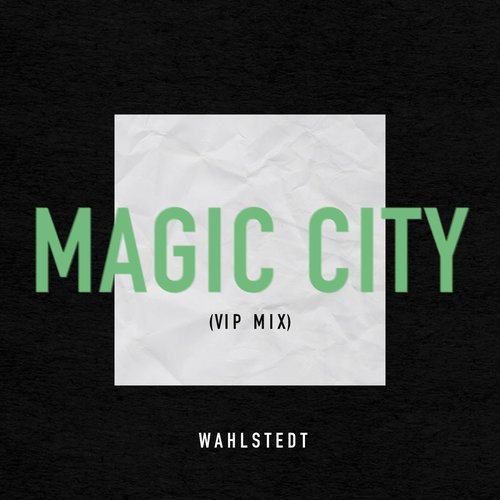 Wahlstedt - Magic City (Vip Mix - Extended) [19718891170]